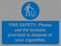 fire-safety-please-use-the-buckets-provided-to-dispose-of-your-cigarettes~